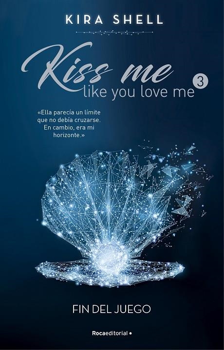 FIN DEL JUEGO (KISS ME LIKE YOU LOVE ME 3) | 9788419283702 | SHELL, KIRA