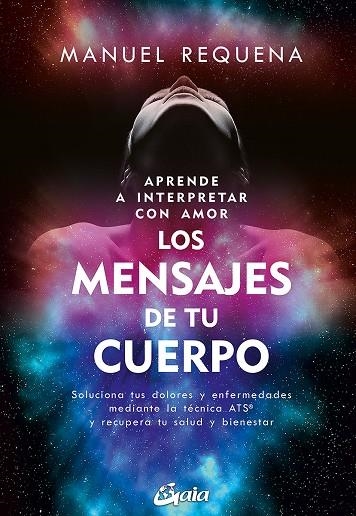 APRENDE A INTERPRETAR CON AMOR LOS MENSAJES DE TU CUERPO | 9788411080446 | REQUENA USANO, MANUEL