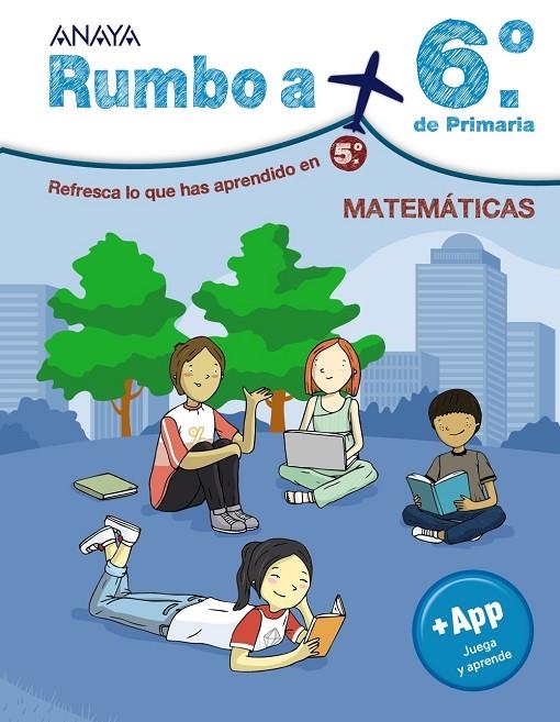 RUMBO A... 6º. MATEMÁTICAS | 9788467829648 | ANAYA EDUCACIÓN