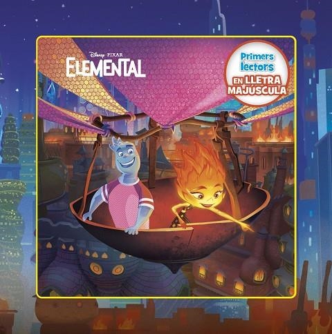 ELEMENTAL. PRIMERS LECTORS EN LLETRA MAJÚSCULA | 9788413895376 | DISNEY