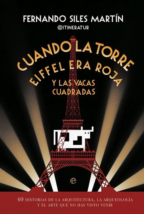 CUANDO LA TORRE EIFFEL ERA ROJA Y LAS VACAS CUADRADAS | 9788413846163 | SILES, FERNANDO