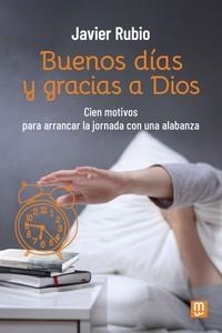 BUENOS DÍAS Y GRACIAS A DIOS | 9788427148031 | RUBIO, JAVIER