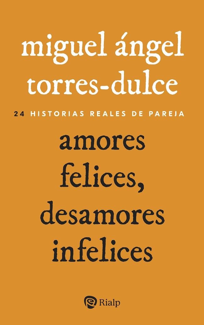 AMORES FELICES, DESAMORES INFELICES | 9788432164538 | TORRES-DULCE, MIGUEL ÁNGEL