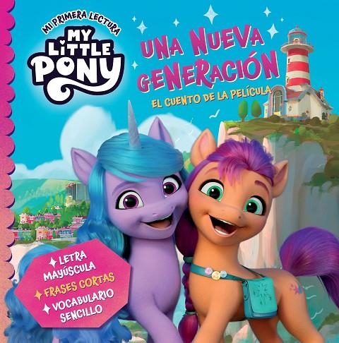 MY LITTLE PONY. MI PRIMERA LECTURA - UNA NUEVA GENERACIÓN (EL CUENTO DE LA PELÍC | 9788448865788 | HASBRO