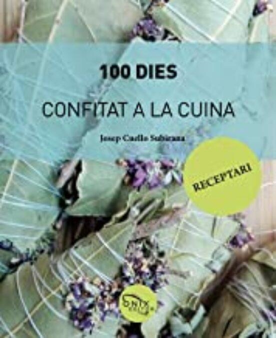 100 DIES CONFITAT A LA CUINA | 9788412495645 | CUELLO SUBIRANA,JOSEP