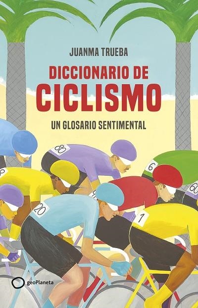 DICCIONARIO DE CICLISMO | 9788408269366 | TRUEBA FAJARDO, JUANMA