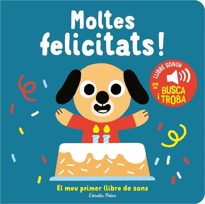 MOLTES FELICITATS! EL MEU PRIMER LLIBRE DE SONS | 9788413893952 | BILLET, MARION