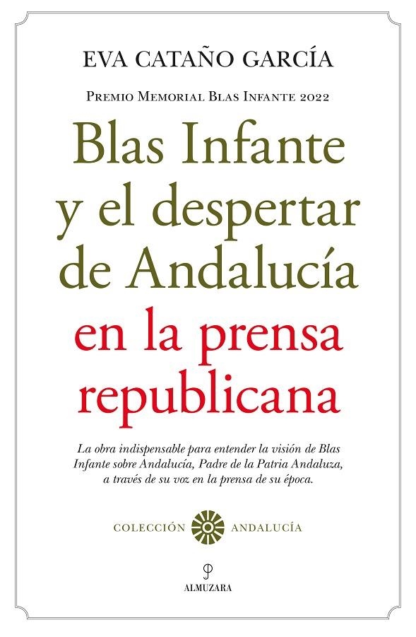 BLAS INFANTE Y EL DESPERTAR DE ANDALUCÍA EN LA PRENSA REPUBLICANA | 9788411316385 | EVA CATAÑO GARCÍA