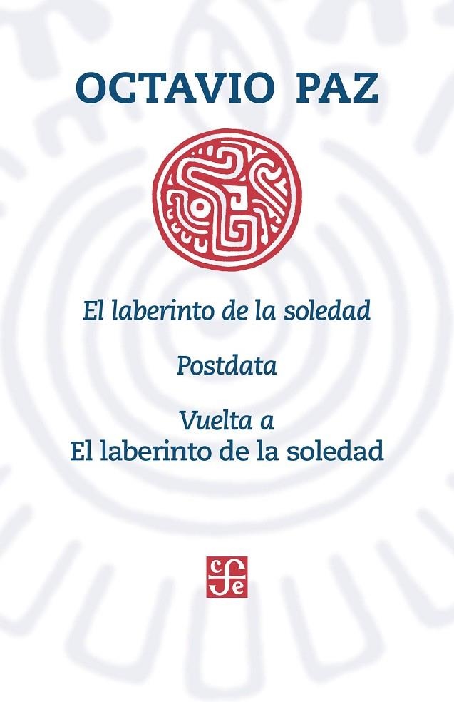 EL LABERINTO DE LA SOLEDAD, POSTDATA, VUELTA A EL LABERINTO DE LA SOLEDAD | 9786071662798 | PAZ,OCTAVIO