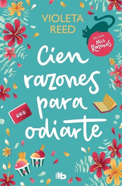 CIEN RAZONES PARA ODIARTE (MIS RAZONES 1) | 9788413147468 | REED, VIOLETA