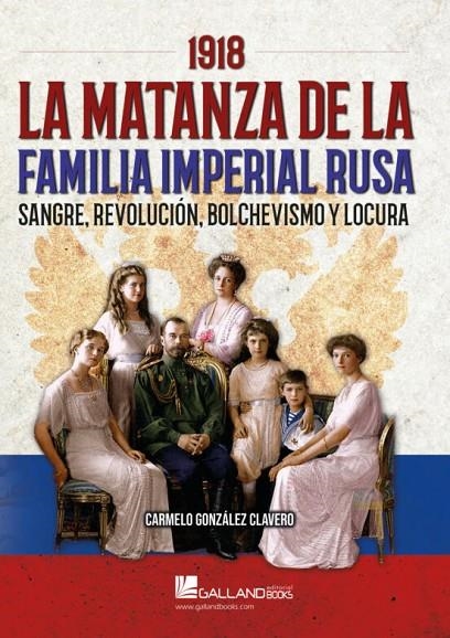 1918 MATANZA DE LA FAMILIA IMPERIAL RUSA | 9788419469250 | CARMELO GONZALEZ CLAVERO