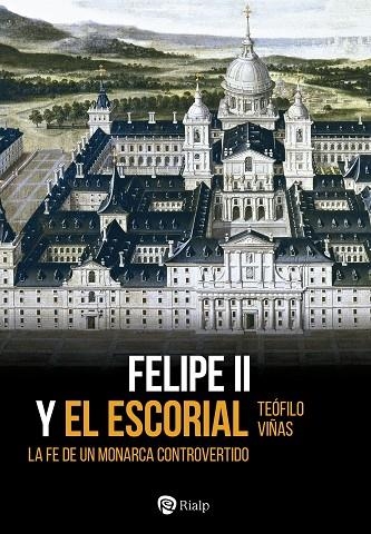 FELIPE II Y EL ESCORIAL | 9788432164125 | VIÑAS ROMÁN, TEÓFILO