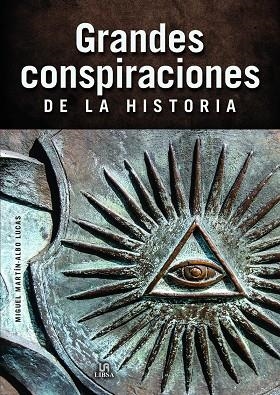 GRANDES CONSPIRACIONES DE LA HISTORIA | 9788466242363 | MARTÍN-ALBO LUCAS, MIGUEL