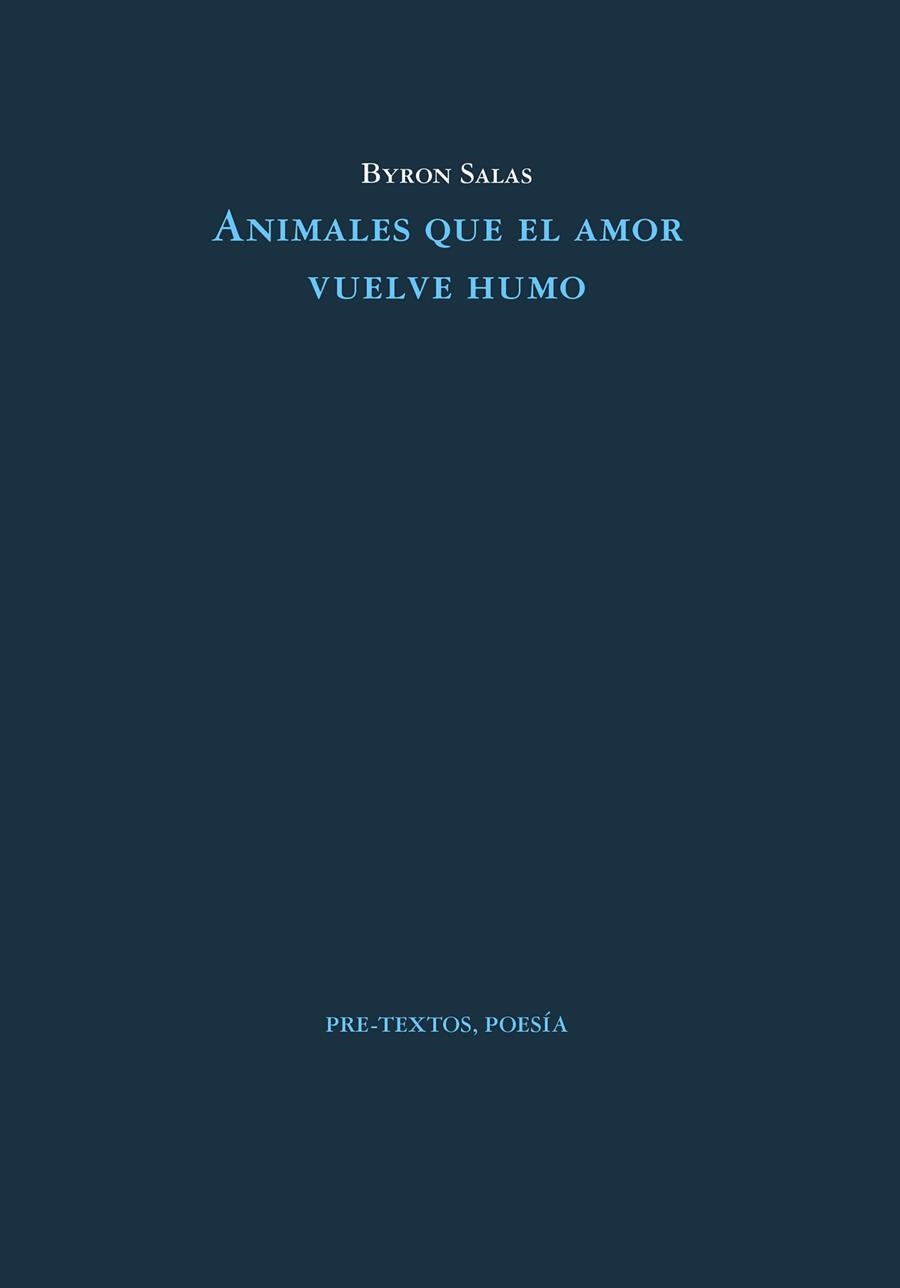 ANIMALES QUE EL AMOR VUELVE HUMO | 9788419633415 | SALAS, BYRON