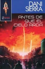 ANTES DE QUE EL CIELO ARDA | 9788419691040 | DANI SIERRA