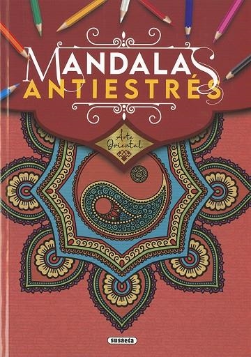 ARTE ORIENTAL. MANDALAS ANTIESTRÉS | 9788467782707 | EDICIONES, SUSAETA