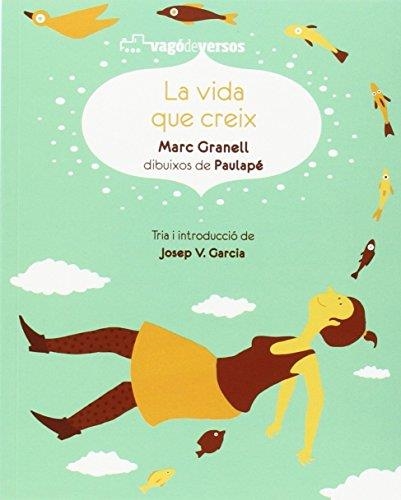 LA VIDA QUE CREIX | 9788416394098 | GRANELL, MARC