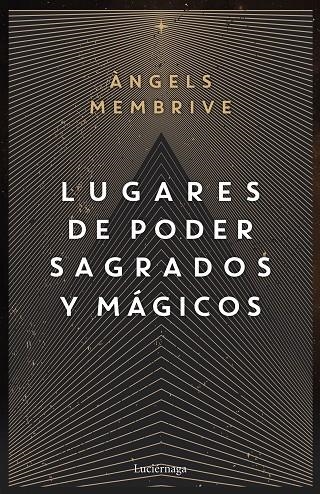 LUGARES DE PODER SAGRADOS Y MÁGICOS | 9788419164759 | MEMBRIVE, ANGELS