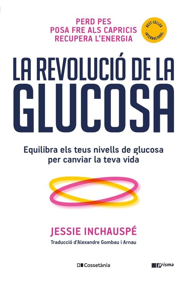 LA REVOLUCIÓ DE LA GLUCOSA | 9788413562452 | INCHAUSPÉ, JESSIE