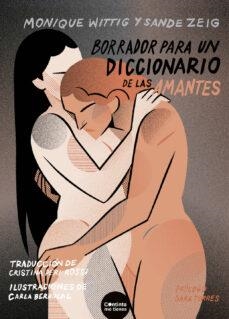 BORRADOR PARA UN DICCIONARIO DE LAS AMANTES | 9788419323118 | WITTIG, MONIQUE/ZEIG, SANDE/BERROCAL, CARLA/TORRES, SARA