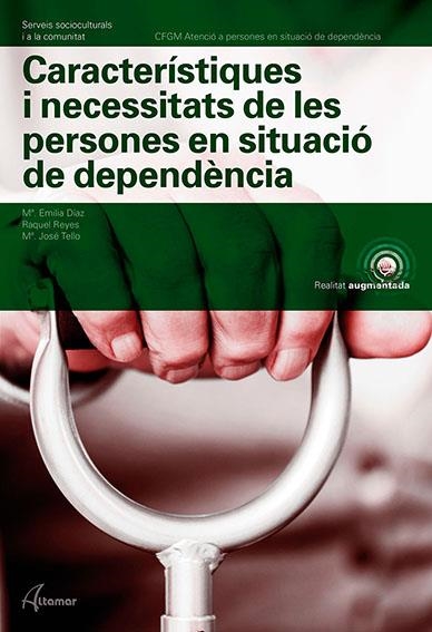 CARACTERÍSTIQUES I NECESSITATS DE PERSONES EN SITUACIÓ DE DEPENDÈNCIA | 9788417144555 | M. E. DÍAZ, R. REYES, M. J. TELLO