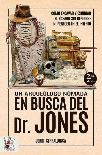 UN ARQUEÓLOGO NÓMADA EN BUSCA DEL DR. JONES | 9788412658828 | SERRALLONGA, JORDI