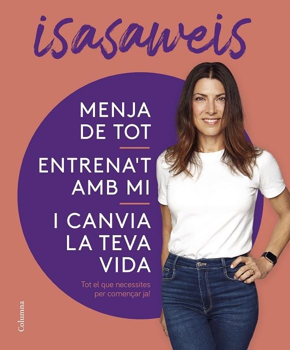 MENJA DE TOT, ENTRENA'T AMB MI I CANVIA LA TEVA VIDA | 9788466430869 | ISASAWEIS