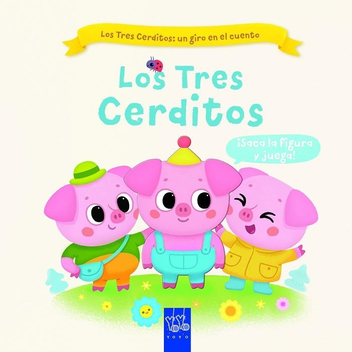 LOS TRES CERDITOS | 9788408267737 | YOYO