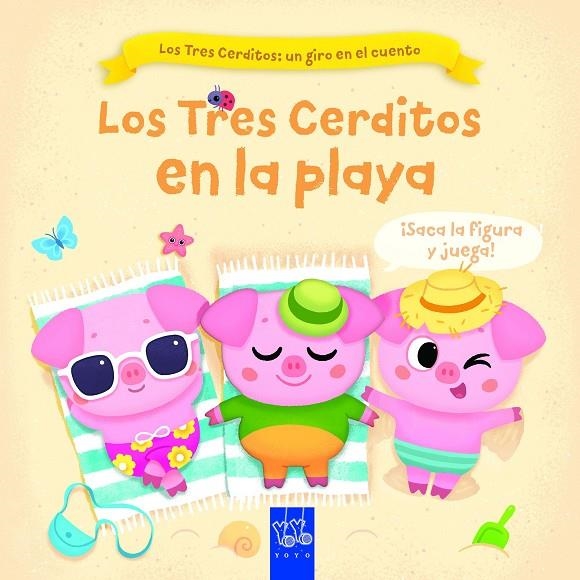 LOS TRES CERDITOS EN LA PLAYA | 9788408267751 | YOYO