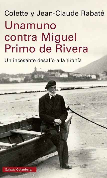 UNAMUNO CONTRA MIGUEL PRIMO DE RIVERA | 9788419738035 | RABATÉ, JEAN-CLAUDE/RABATÉ, COLETTE