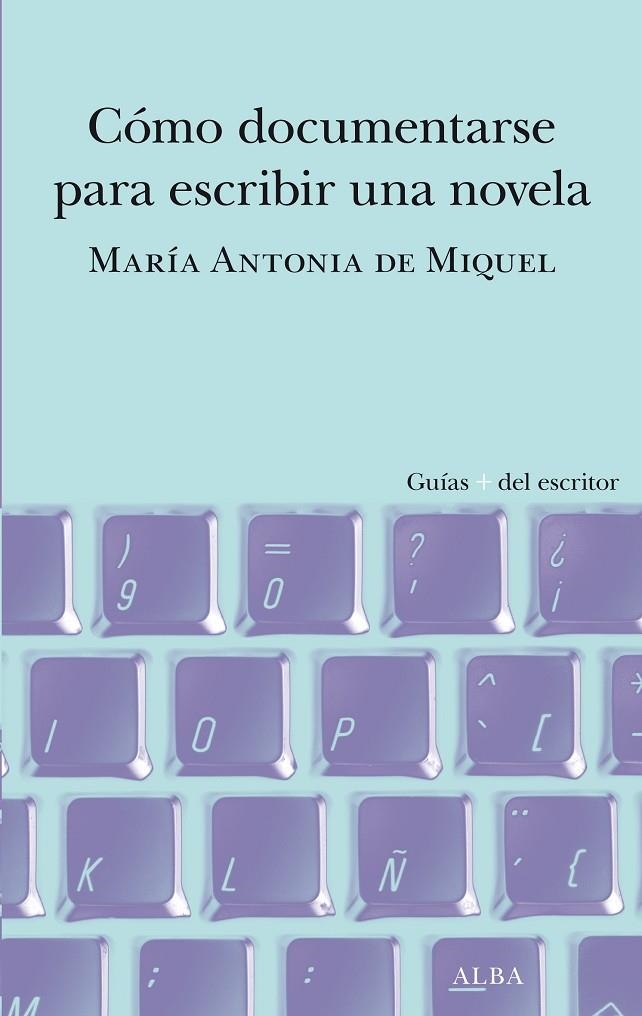 CÓMO DOCUMENTARSE PARA ESCRIBIR UNA NOVELA | 9788490659588 | DE MIQUEL, MARÍA ANTONIA