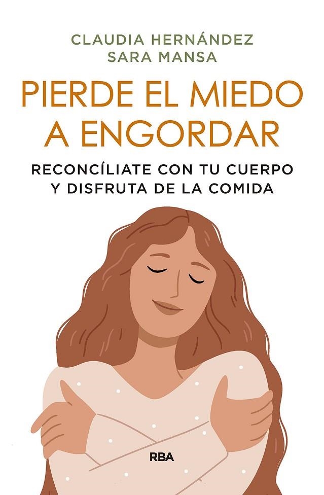 PIERDE EL MIEDO A ENGORDAR | 9788411323390 | MANSA, SARA/HERNÁNDEZ ALMEDA, CLAUDIA