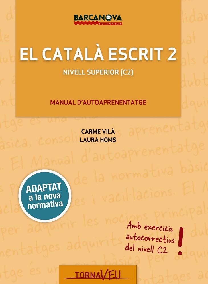 EL CATALÀ ESCRIT. NIVELL SUPERIOR. C2 | 9788448947019 | VILÀ, CARME/HOMS, LAURA