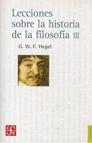 LECCIONES SOBRE LA HISTORIA DE LA FILOSOFÍA, III | 9789681603076 | HEGEL, GEORG WILHELM FRIEDRICH