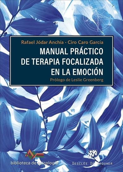 MANUAL PRÁCTICO DE TERAPIA FOCALIZADA EN LA EMOCIÓN | 9788433032300 | JÓDAR ANCHÍA, RAFAEL/CARO GARCÍA, CIRO