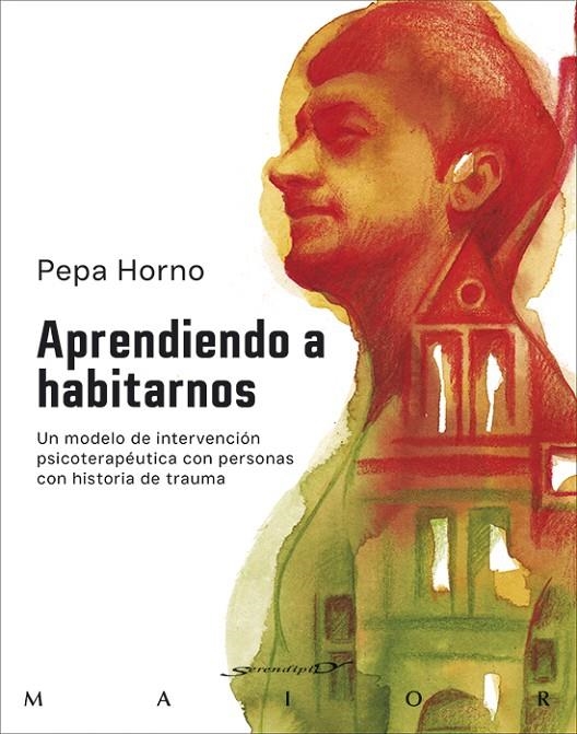 APRENDIENDO A HABITARNOS. UN MODELO DE INTERVENCIÓN PSICOTERAPÉUTICA CON PERSONA | 9788433032294 | HORNO GOICOECHEA, PEPA