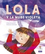 LOLA Y LA NUBE VIOLETA LIBROS ILUSTRADOS | 9788419714343 | C.SORRENTINO, F.GALMOZZI