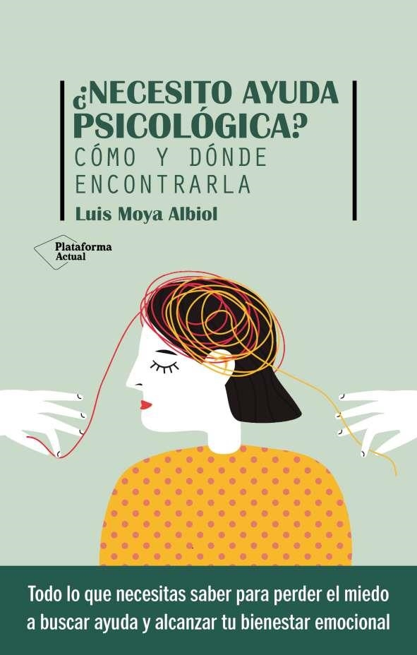 ¿NECESITO AYUDA PSICOLÓGICA? | 9788419655783 | MOYA ALBIOL, LUIS