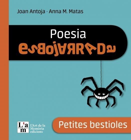 POESIA ESBOJARRADA - PETITES BESTIOLES | 9788412511338 | ANTOJA I MAS, JOAN/MATAS I ROS, ANNA Mª