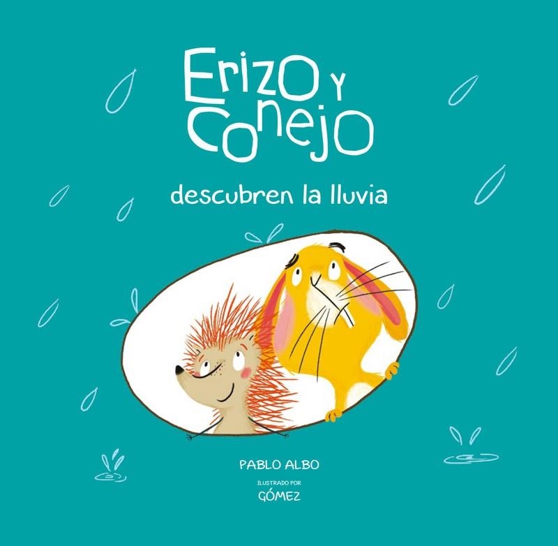 ERIZO Y CONEJO DESCUBREN LA LLUVIA | 9788494655180 | ALBO, PABLO