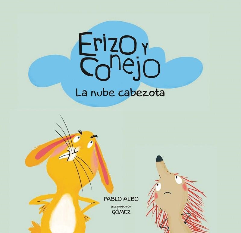 ERIZO Y CONEJO. NUBE CABEZOTA. | 9788494597183 | PABLO ALBO