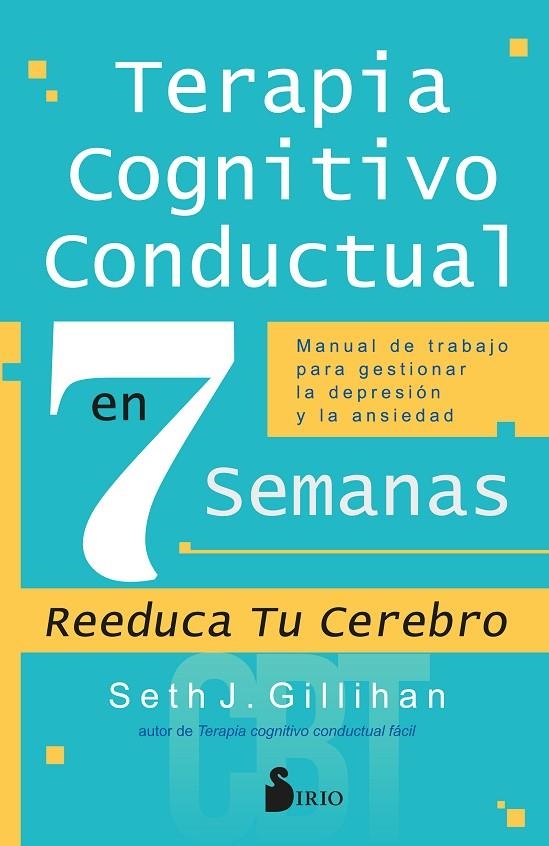 TERAPIA COGNITIVO CONDUCTUAL EN 7 SEMANAS | 9788419685230 | GILLIHAN, SETH J.