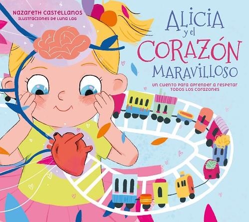 ALICIA Y EL CORAZÓN MARAVILLOSO | 9788448866440 | CASTELLANOS, NAZARETH