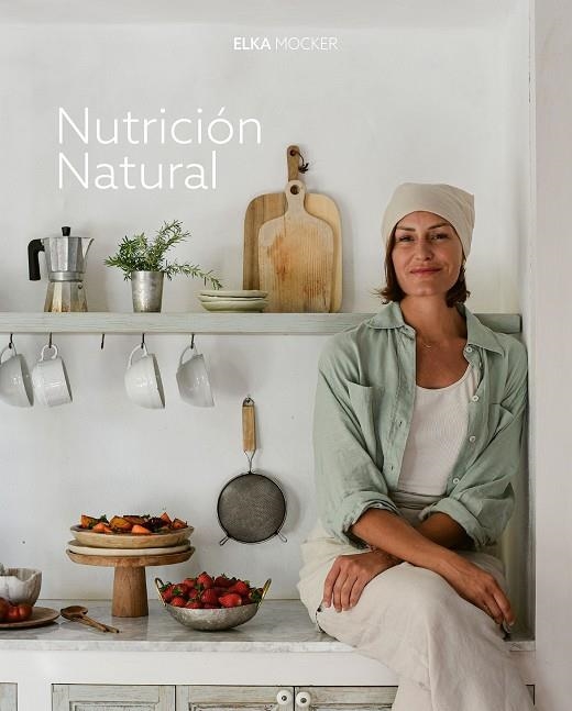 NUTRICIÓN NATURAL | 9788419466976 | MOCKER, ELKA