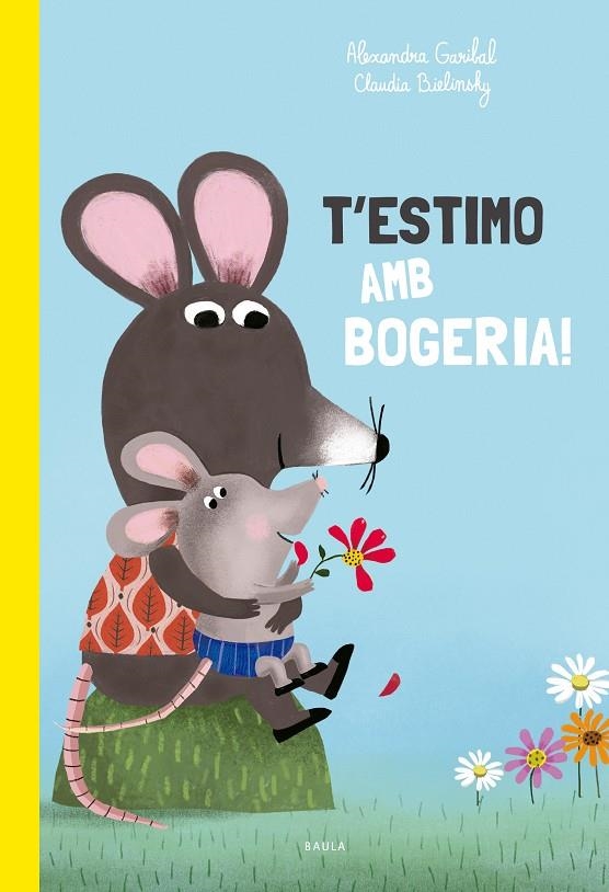 T'ESTIMO AMB BOGERIA! | 9788447949168 | GARIBAL, ALEXANDRA