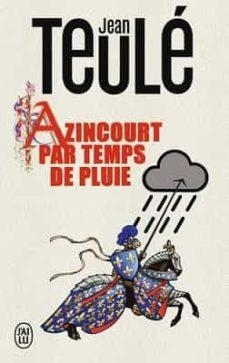 AZINCOURT PAR TEMPS DE PLUIE | 9782290377048 | TEULÉ, JEAN