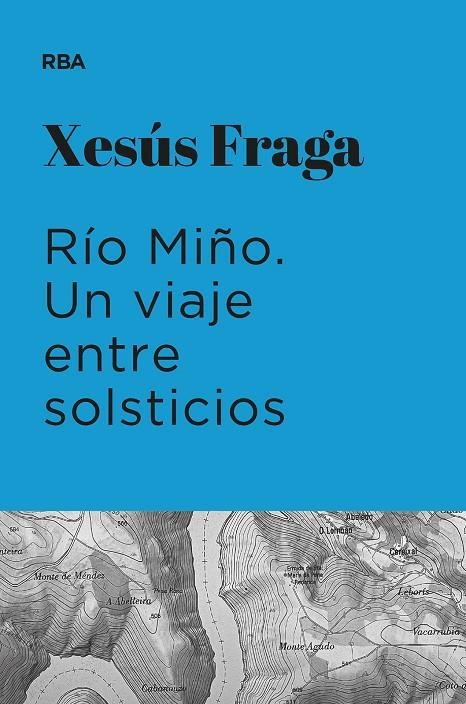 RÍO MIÑO. UN VIAJE ENTRE SOLSTICIOS (PREMIO HOTUSA 2023) | 9788411324892 | FRAGA, XESÚS