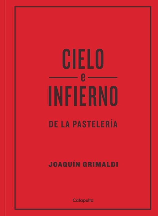 CIELO E INFIERNO DE LA PASTELERÍA | 9789876376525 | GRIMALDI, JOAQUIN