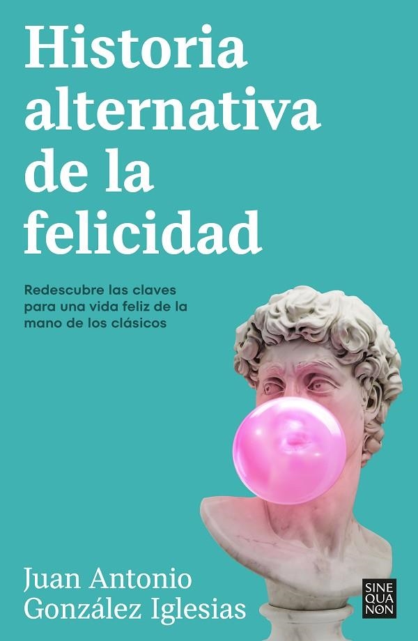 HISTORIA ALTERNATIVA DE LA FELICIDAD | 9788466676090 | GONZÁLEZ IGLESIAS, JUAN ANTONIO