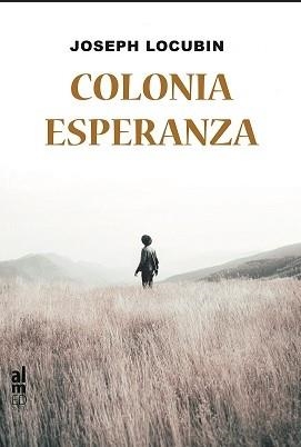 COLONIA ESPERANZA | 9788415063841 | LOCUBIN, JOSEPH